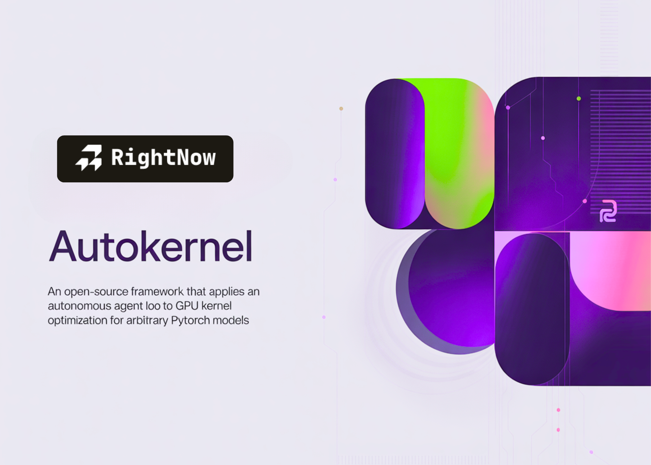 RightNow AI Releases AutoKernel: An Open-Source Framework that Applies an Autonomous Agent Loop to GPU Kernel Optimization for Arbitrary PyTorch Models